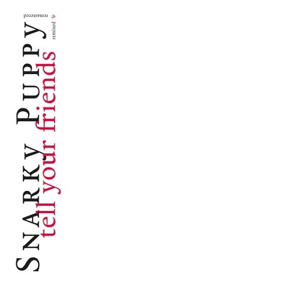 Snarky Puppy - Tell Your Friends   10 Year Anniversary (Vinyl)