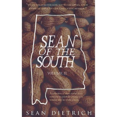 Sean of the south vol. 2 - (Sean of the South) by  Sean P Dietrich (Paperback)