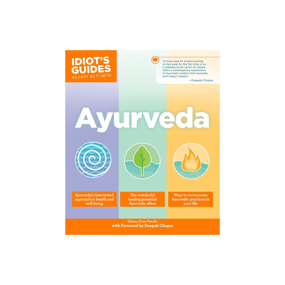 Ayurveda - (Idiot's Guides) by Sahara Rose Ketabi (Paperback)