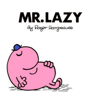 Mr. Lazy - (Mr. Men and Little Miss) by  Roger Hargreaves (Paperback)