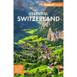 Fodor's Essential Switzerland - (Full-Color Travel Guide) 2nd Edition by  Fodor's Travel Guides (Paperback)