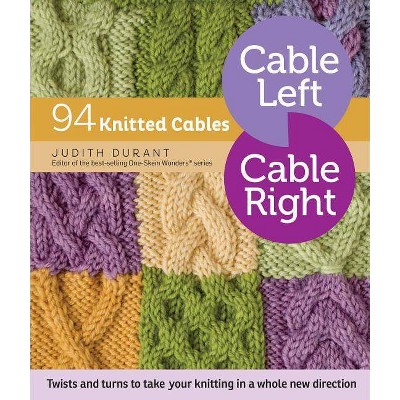 Cable Left, Cable Right - by  Judith Durant (Spiral Bound)