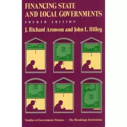 Financing State and Local Governments - (Studies of Government Finance) 4th Edition by  J Richard Aronson & John L Hilley (Paperback)