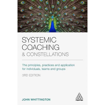 Systemic Coaching and Constellations - 3rd Edition by  John Whittington (Paperback)