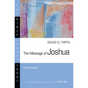 The Message of Joshua - (Bible Speaks Today) 2nd Edition by  David G Firth (Paperback) - 1 of 1