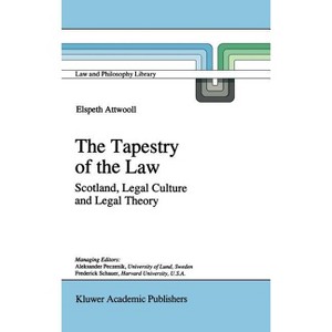 The Tapestry of the Law - (Law and Philosophy Library) by  E Attwooll (Hardcover) - 1 of 1
