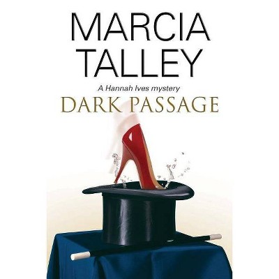 Dark Passage - (Hannah Ives Mystery) Large Print by  Marcia Talley (Hardcover)