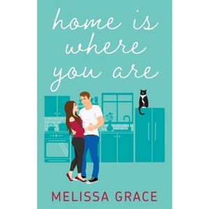 Home Is Where You Are - (Midnight in Dallas) 2nd Edition by  Melissa Grace (Paperback) - 1 of 1