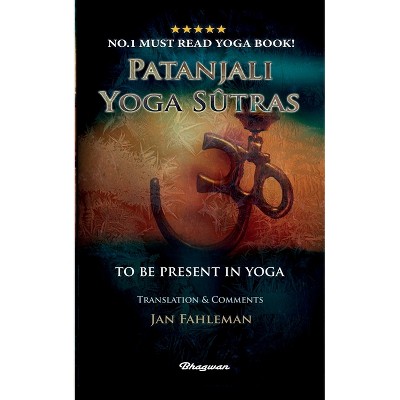 Patanjali Yoga Sutras - To Be Present in Yoga - (Great Yoga Books) by  Yogi Patanjali (Paperback)