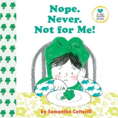 Nope. Never. Not for Me! - (Little Senses) by  Samantha Cotterill (Hardcover)