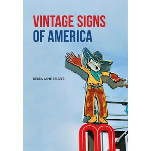 Vintage Signs of America - by  Debra Jane Seltzer (Paperback) - 1 of 1