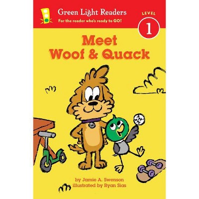 Meet Woof and Quack - (Green Light Readers Level 1) by  Jamie Swenson (Paperback)