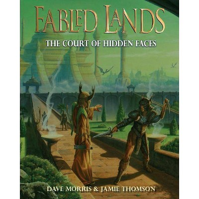 The Court of Hidden Faces - (Fabled Lands) by  Jamie Thomson & Dave Morris (Paperback)