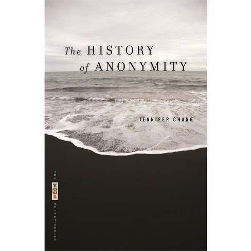 The History of Anonymity - (VQR Poetry) by  Jennifer Chang (Paperback) - image 1 of 1