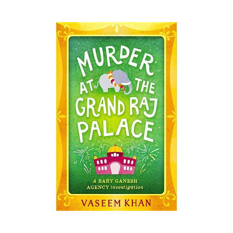 Murder at the Grand Raj Palace - (Baby Ganesh Agency Investigation) by  Vaseem Khan (Paperback), 1 of 2