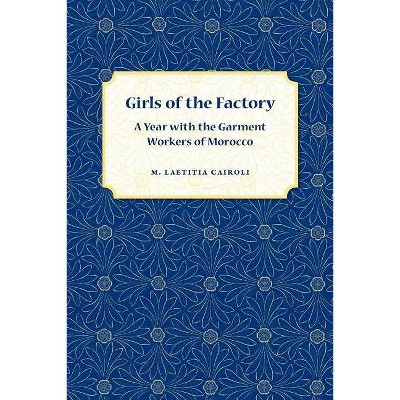 Girls of the Factory - by  M Laetitia Cairoli (Paperback)