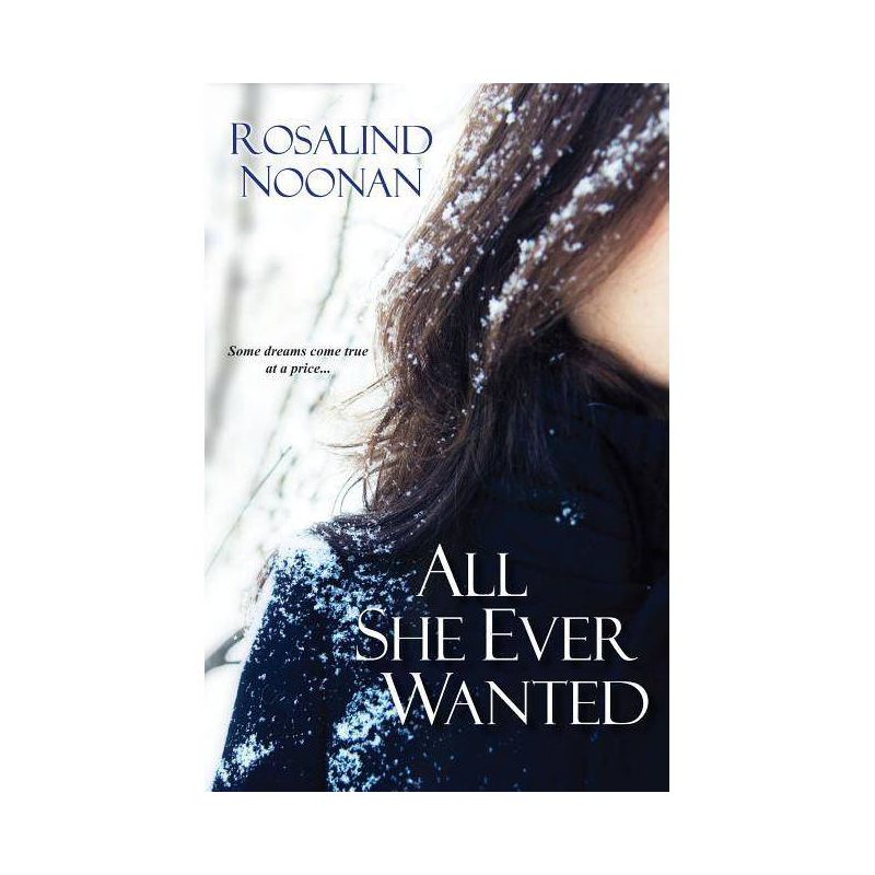All She Ever Wanted - by  Rosalind Noonan (Paperback), 1 of 2