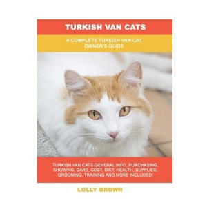 Turkish Van Cats - by  Lolly Brown (Paperback) - 1 of 1