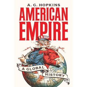 American Empire - (America in the World) by A G Hopkins - 1 of 1