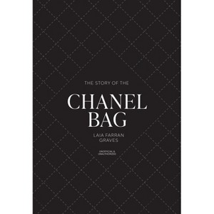The Story of the Chanel Bag - by  Laia Farran Graves (Hardcover) - 1 of 1
