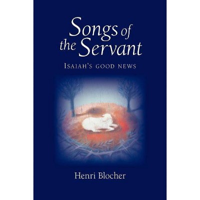 Songs of the Servant - by  Henri Blocher (Paperback)