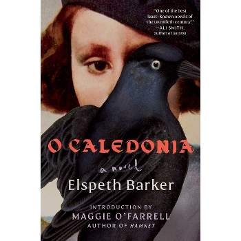 O Caledonia - by  Elspeth Barker (Paperback)
