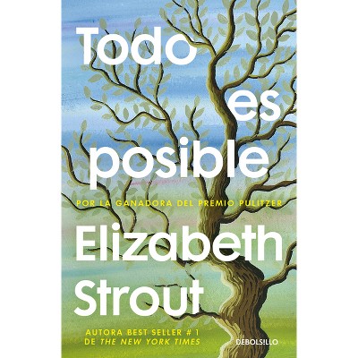 Todo Es Posible / Anything Is Possible - by  Elizabeth Strout (Paperback)