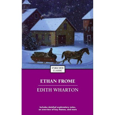 Ethan Frome - (Enriched Classics) by  Edith Wharton (Paperback)