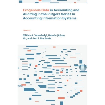Exogenous Data in Accounting and Auditing in the Rutgers Series in Accounting Information Systems - (Hardcover)