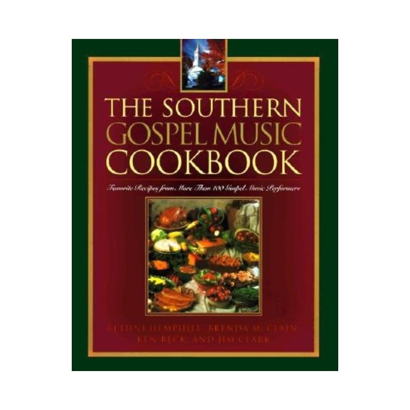 The Southern Gospel Music Cookbook - by  Bethni Hemphill & Brenda McClain (Paperback), 1 of 2