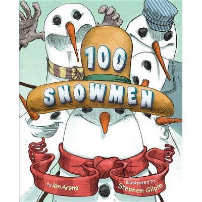 100 Snowmen - by  Jen Arena (Hardcover)