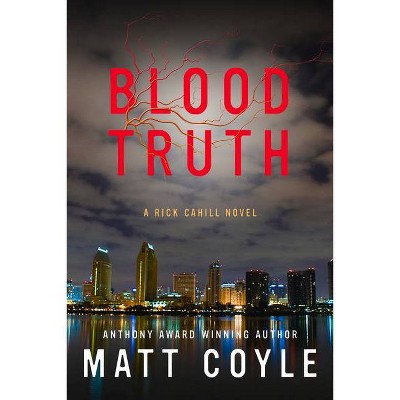 Blood Truth, 4 - (Rick Cahill) by  Matt Coyle (Paperback)