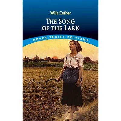 The Song of the Lark - (Dover Thrift Editions) by  Willa Cather (Paperback)