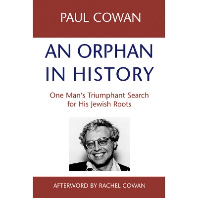 An Orphan in History - by  Paul Cown (Paperback)