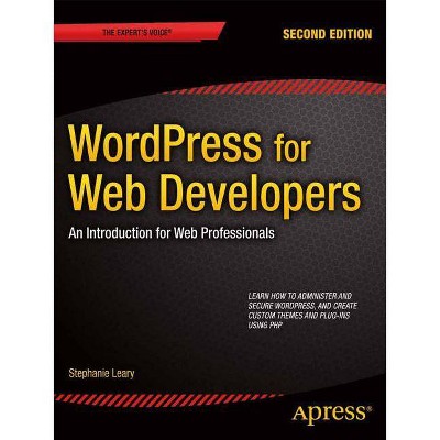 Wordpress for Web Developers - 2nd Edition by  Stephanie Leary (Paperback)