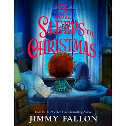 5 More Sleeps Till Christmas - by Jimmy Fallon (Hardcover)