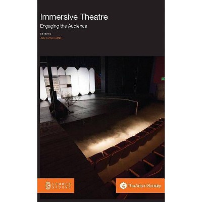 Immersive Theatre - by  Josh Machamer (Hardcover)