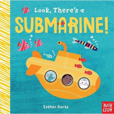 Look, There's a Submarine! - (Look There's) by  Nosy Crow (Board Book)