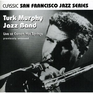 Turk Murphy - Live at Carson Hot Springs (CD) - 1 of 1