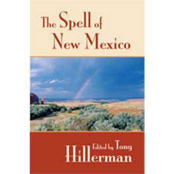 The Spell of New Mexico - by  Tony Hillerman (Paperback)