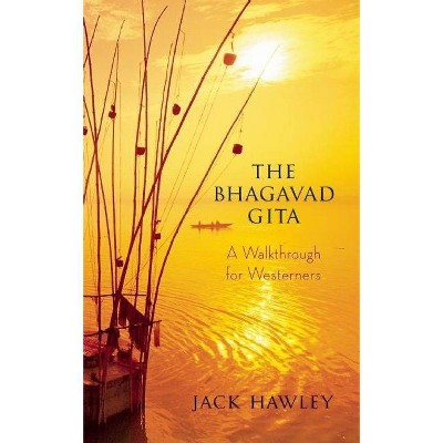 The Bhagavad Gita - by  Jack Hawley (Paperback)