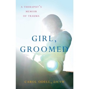 Girl, Groomed - by  Carol Odell (Paperback) - 1 of 1