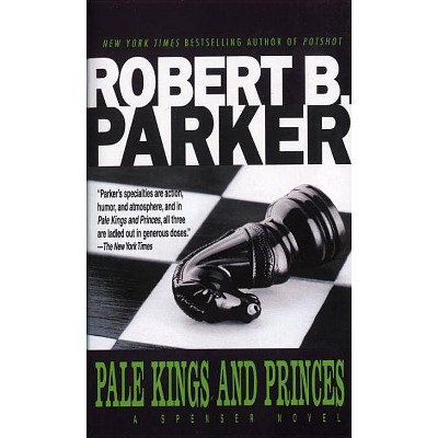 Pale Kings and Princes - (Spenser) by  Robert B Parker (Paperback)