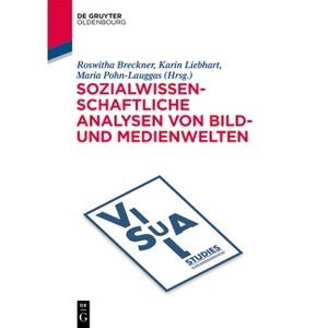 Sozialwissenschaftliche Analysen von Bild- und Medienwelten - (De Gruyter Studium) by  Roswitha Breckner & Karin Liebhart & Maria Pohn-Lauggas - 1 of 1