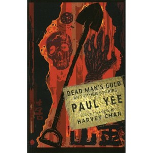 Dead Man's Gold - by  Paul Yee (Paperback) - 1 of 1