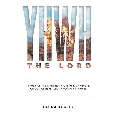 YHWH The LORD - by  Laura Ackley (Paperback)