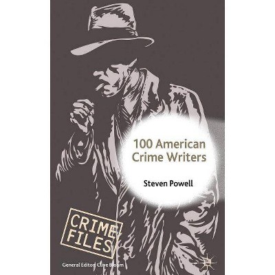 100 American Crime Writers - (Crime Files) by  S Powell (Hardcover)