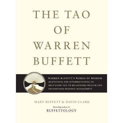 The Tao of Warren Buffett - by  Mary Buffett & David Clark (Hardcover)