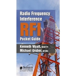 Radio Frequency Interference (Rfi) Pocket Guide - (Electromagnetic Waves) by  Kenneth Wyatt & Michael Gruber (Spiral Bound) - 1 of 1