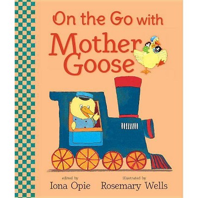 On the Go with Mother Goose - (My Very First Mother Goose) by  Iona Opie (Board Book)